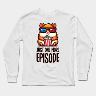 Just one more episode Long Sleeve T-Shirt